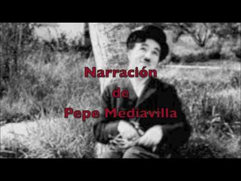 CUANDO ME AME DE VERDAD CHARLIE CHAPLIN por Pepe Mediavilla