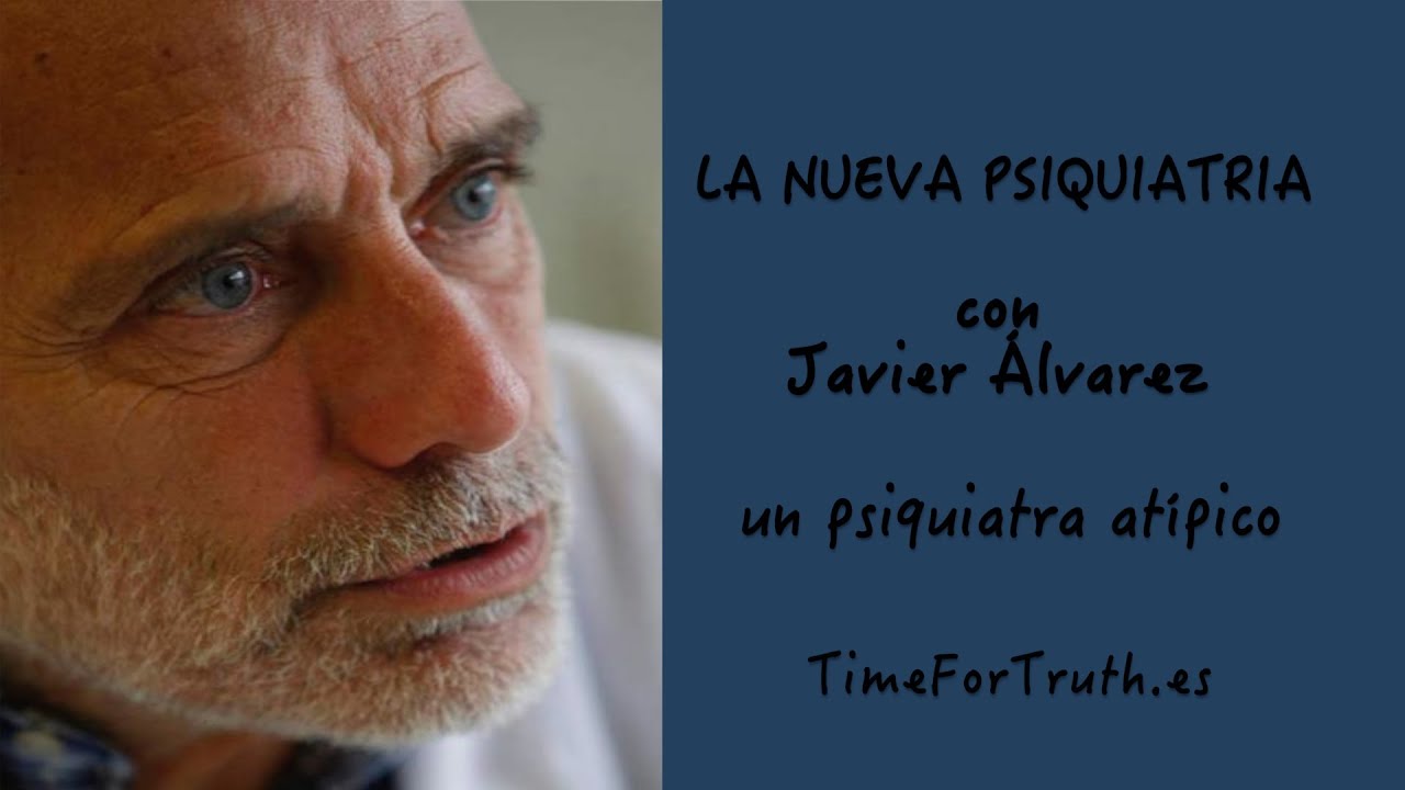 Nueva psiquiatria, con el Dr. Javier Álvarez
